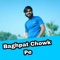Baghpat Chawk Pe (feat. Baghpat Aala Pagal) - Sagar Prajapati lyrics
