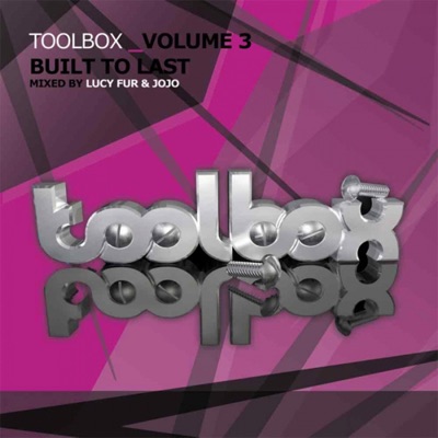 Toolbox Vol. 3 - Built to Last (Mixed by Lucy Fur) [DJ MIX]