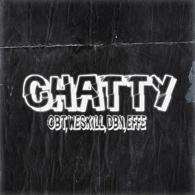 Chatty (feat. Obt, WessKill & Dbn) - Single