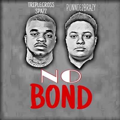 No Bond (feat. 2 Brazy) - Single