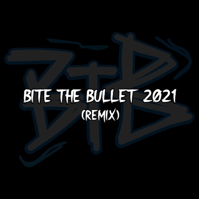 Bite the Bullet 2021 (Remix) - Single