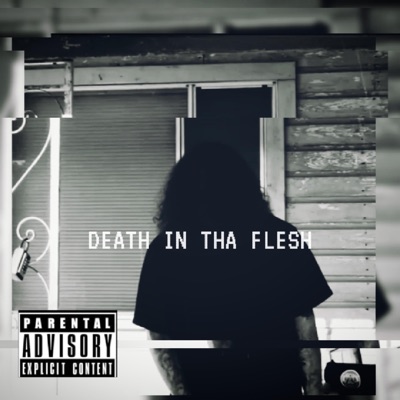 Death in Tha Flesh