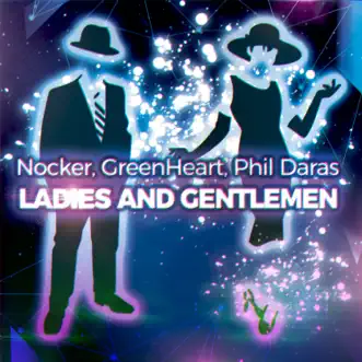 Ladies & Gentlemen - Single by Nocker, Greenheart & Phil Daras album reviews, ratings, credits