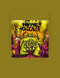 Ακούστε περιεχόμενο από Hippie Holocaust, παρακολουθήστε μουσικά βίντεο, διαβάστε το βιογραφικό, δείτε ημερομηνίες περιοδείας, και πολλά ακόμη!