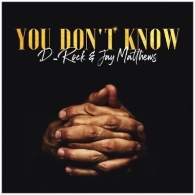 You Don't Know (feat. Jay Matthews) - Single