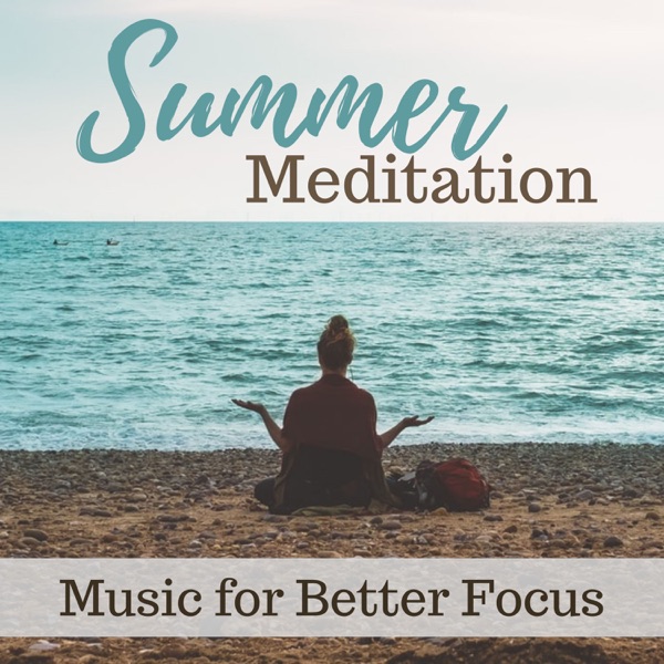 Summer Meditation - Music for Better Focus