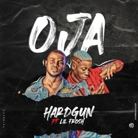 Oja (feat. Lil Frosh) Hardgun