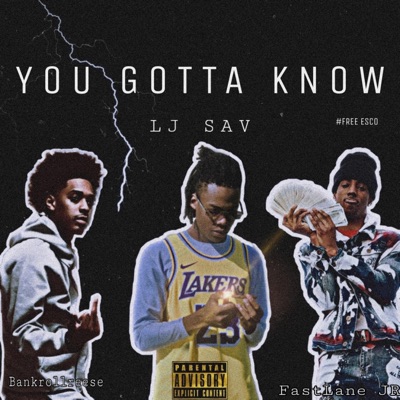 You Gotta Know (feat. Bankrollreese & FastLane JR) - Single