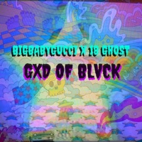 Gxd of Blvck - Single - BigBabyGucci & 18 Ghost