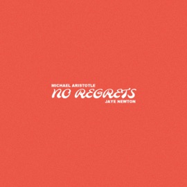 No Regrets (feat. Jaye Newton) Michael Aristotle