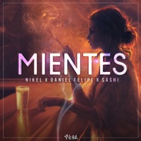 Mientes - Single - Nikel, Daniel Felipe & sashi