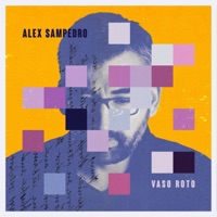 Alex Sampedro - Vaso Roto