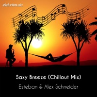 Saxy Breeze (Chillout Mix) - Single - Esteban & Alex Schneider