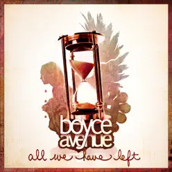 All We Have Left (Deluxe Version) - Boyce Avenue