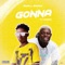 Gonna (feat. MohBad) - Small Baddo lyrics