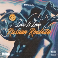 Love Is Love 'Russian Roulette' - DJ G.O.D.