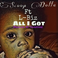 All I Got (feat. L-Biz) - Single - Scoop Dolla