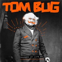Changed My Life - Single - Tom Bug