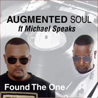 Found the One (feat. Michael Speaks) - Augmented Soul