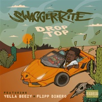Drop Top (feat. Yella Beezy & Flipp Dinero) - Single - Swagger Rite