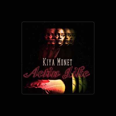 Listen to Kiya Monet, watch music videos, read bio, see tour dates & more!