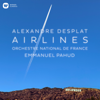 Airlines - Alexandre Desplat, Emmanuel Pahud & Orchestre National de France
