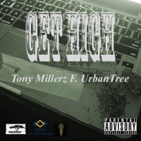 Get High (feat. UrbanTree) - Single - Tony Millerz