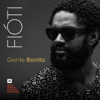 Gente Bonita - Fióti