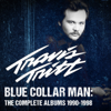 Blue Collar Man: The Complete Albums 1990-1998 - Travis Tritt