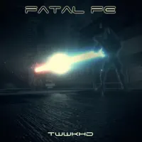 T.W.W.K.H.D. — Fatal FE