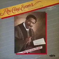 What He's Done for Me — Rev. Clay Evans