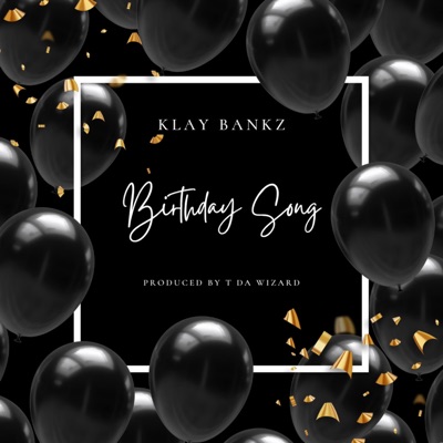 Klaybankz Birthday Song - Single