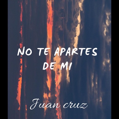 No Te Apartes de Mi - Single