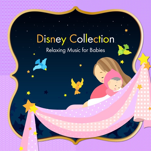 Disney Collection - Relaxing Music for Babies