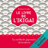 Audiobook cover for Le livre de l'ikigai: La méthode japonaise du bonheur by Bettina Lemke
