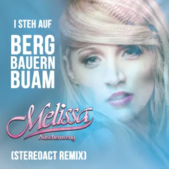I steh auf Bergbauernbuam (Stereoact Remix) - Single by Melissa Naschenweng album reviews, ratings, credits