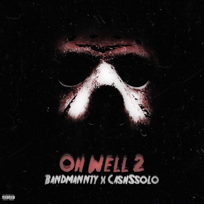 Oh well 2 (feat. CashSsolo) - Single