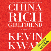 China Rich Girlfriend (Unabridged) - Kevin Kwan