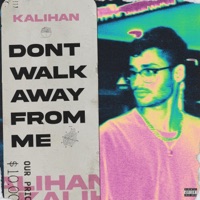 Don't Walk Away From Me - Single - Kalihan