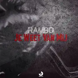 Je Weet Van Mij - Single - R.A.M.B.O.