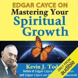 Edgar Cayce on Mastering Your Spiritual Growth (Unabridged)