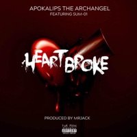 Heart Broke (feat. MrJack & Sum-01) - Single - Apokalips the Archangel