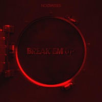 Break Em' Up - Single - NoizBasses