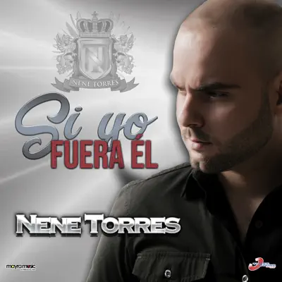 Si Yo Fuera Él - Single - Nene Torres