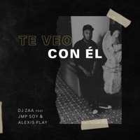 Te Veo Con Él (feat. Jpm Soy & Alexis Play) - Single - DJ Zaa