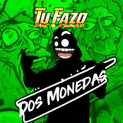 Dos Monedas - Tu Fazo