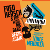 Begin Again - Fred Hersch, Vince Mendoza & WDR Big Band