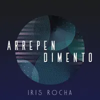 Arrependimento — Iris Rocha