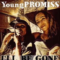 I'll Be Gone (feat. Sayf.) - Single - Young Promiss