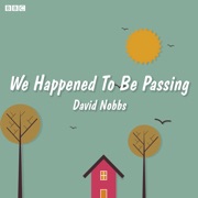 We Happened to Be Passing - David Nobbs